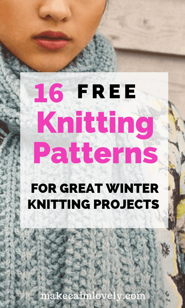 16 Free Knitting Patterns For Winter Knitting Projects Knitting 