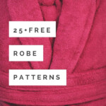 Robe Patterns 25 Comfy Designs All FREE bathrobe patterns Free